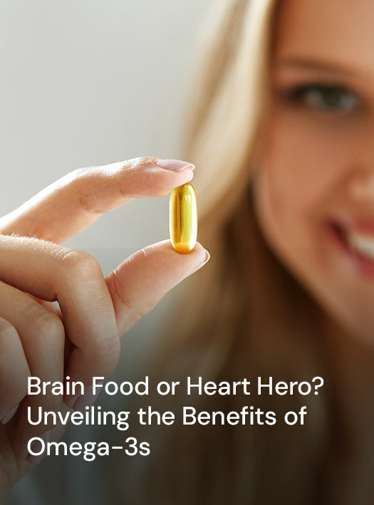 Brain Food or Heart Hero? Unveiling the Benefits of Omega-3s